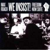Album artwork for Max Roach: We Insist! Freedom Now Suite