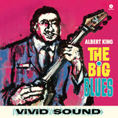 Album artwork for Albert King - The Big Blues + 2 Bonus Tracks 