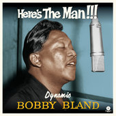 Album artwork for Bobby Bland - Here's the Man Dynamic Bobby Bland +