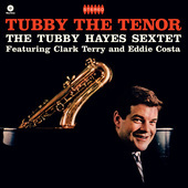 Album artwork for Tubby Hayes - Tubby The Tenor + 2 Bonus Tracks! 