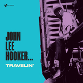 Album artwork for John Lee Hooker - Travelin' + 2 Bonus Tracks! 