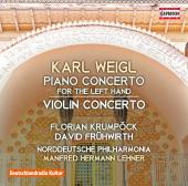 Album artwork for Weigl: Piano Concerto for the Left Hand in E-Flat 