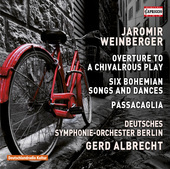 Album artwork for Weinberger: Overture to a Chivalrous Play, 6 Bohem