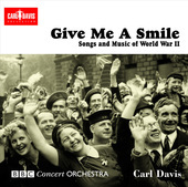 Album artwork for Give Me a Smile - Songs and Music of World War II