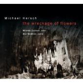 Album artwork for Michael Hersch - The Wreckage of Flowers