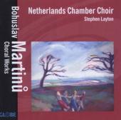 Album artwork for Martinu: Choral Music (Netherlands Chamber Choir)