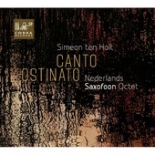 Album artwork for Nederlands Saxofoon Octet - Canto Ostinato 