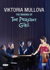 Album artwork for Viktoria Mullova: The Making of The Peasant Girl