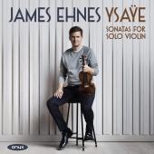 Album artwork for Ysaye: Sonatas for Solo Violin / James Ehnes