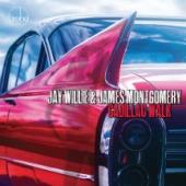 Album artwork for Jay Willie & James Montgomery Cadillac Walk