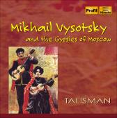 Album artwork for Mikhail Vysotsky & the Gypsies of Moscow : Talisma