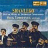 Album artwork for SHAVLEGO: GUITAR MUSIC BY GEORGIAN COMPOSERS