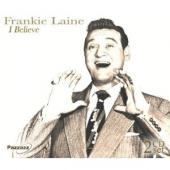 Album artwork for Frankie Laine: I BELIEVE