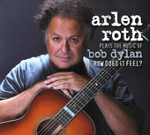 Album artwork for Arlen Roth - Plays The Music Of Bob Dylan: How Doe