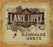 Album artwork for Lance Lopez - Handmade Music 