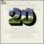 Album artwork for Canadian Music in the 20th Century / Glenn Gould