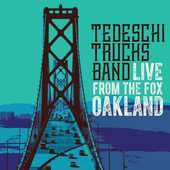 Album artwork for LIVE FROM THE FOX OAKLAND / Tedeschi, Trucks