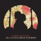 Album artwork for Echo In the Valley / Bela Fleck & Abigail Washburn