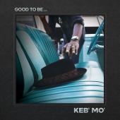 Album artwork for Good To Be / Keb Mo