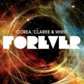 Album artwork for Chick Corea, Stanley Clarke, Lenny White: Forever