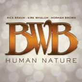 Album artwork for BWB: Human Nature / Braun, Whalum, Brown