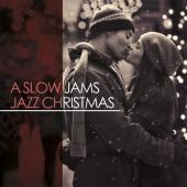 Album artwork for A SLOW JAMS JAZZ CHRISTMAS