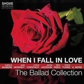 Album artwork for When I Fall In Love - The Ballad Collection