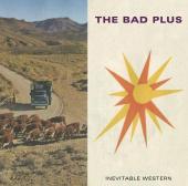 Album artwork for The Bad Plus / Invetiable Western