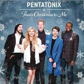 Album artwork for PENTATONIX: THAT'S CHRISTMAS TO ME