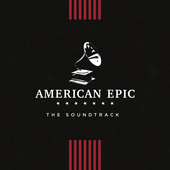 Album artwork for AMERICAN EPIC: SOUNDTRACK