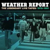 Album artwork for Waether Report: the Legendary Live Tapes 78-81
