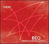 Album artwork for ECQ - Ernesto Cervini Quartet - There