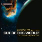 Album artwork for Chanticleer takes you Out of This World
