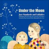 Album artwork for Under The Moon - Jazz Standards and Lullabies